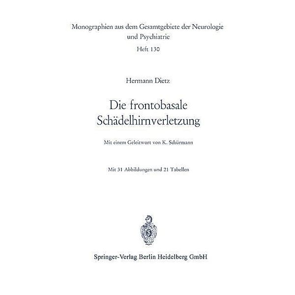 Die frontobasale Schädelhirnverletzung / Monographien aus dem Gesamtgebiete der Neurologie und Psychiatrie Bd.130, Hermann Dietz