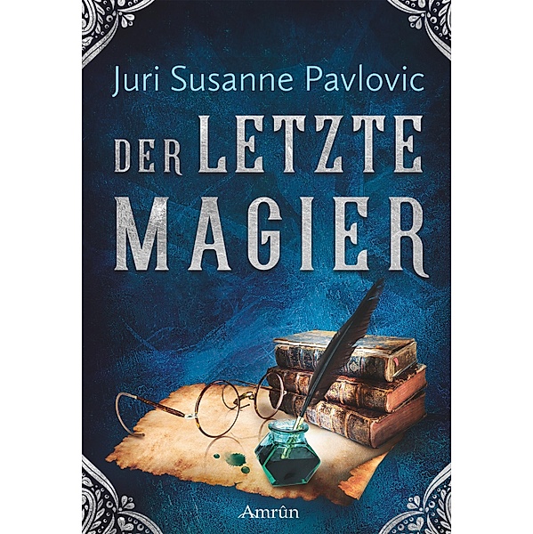Die FROST-Chroniken 2: Der letzte Magier / FROST-Chroniken Bd.2, Juri Susanne Pavlovic
