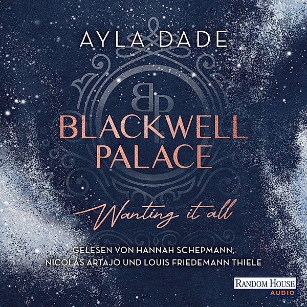 Die Frozen-Hearts-Reihe - 2 - Blackwell Palace. Wanting it all, Ayla Dade