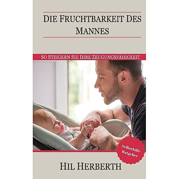 Die Fruchtbarkeit des Mannes, Hil Herberth