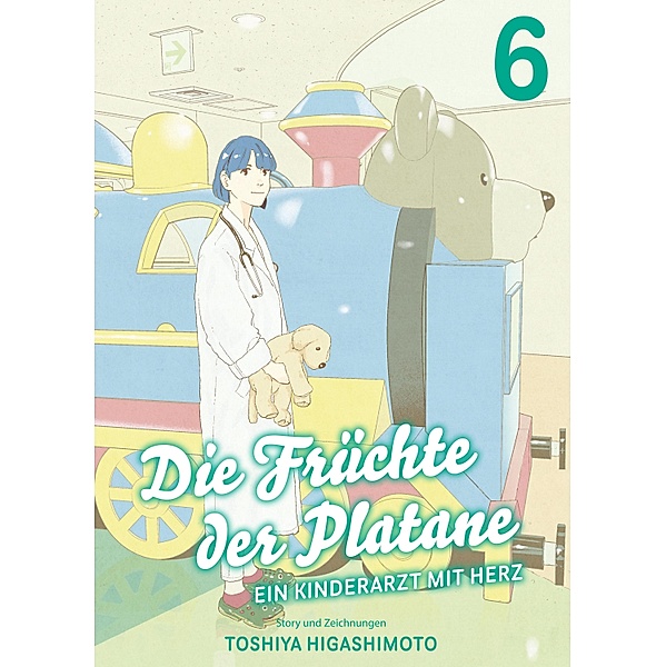 Die Früchte der Platane, Band 6 - Ein Kinderarzt mit Herz / Die Früchte der Platane Bd.6, Toshiya Higashimoto