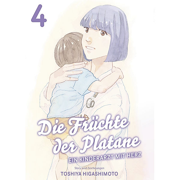 Die Früchte der Platane - Ein Kinderarzt mit Herz Bd.4, Toshiya Higashimoto