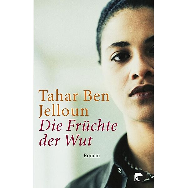 Die Früchte der Wut, Tahar Ben Jelloun