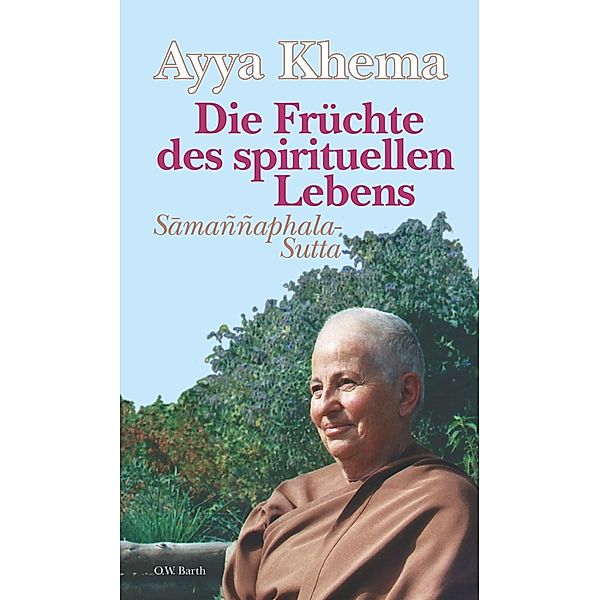 Die Früchte des spirituellen Lebens, Ayya Khema