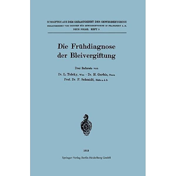 Die Frühdiagnose der Bleivergiftung / Schriften aus dem Gesamtgebiet der Gewerbehygiene, L. Teleky, Hermann Gerbis, P. Schmidt