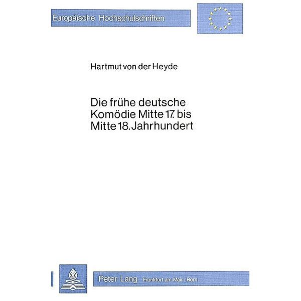 Die frühe deutsche Komödie Mitte 17. bis Mitte 18. Jahrhundert, Hartmut von der Heyde