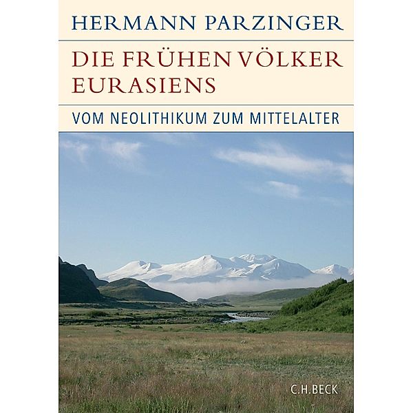 Die frühen Völker Eurasiens / Historische Bibliothek der Gerda Henkel Stiftung, Hermann Parzinger