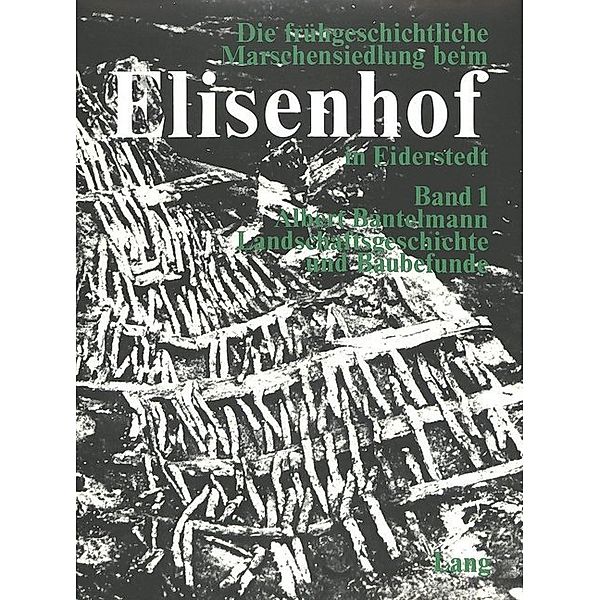 Die frühgeschichtliche Marschensiedlung beim Elisenhof in Eiderstedt, Römisch-Germanische Kommission des