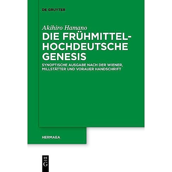Die frühmittelhochdeutsche Genesis / Hermaea. Neue Folge Bd.138, Akihiro Hamano