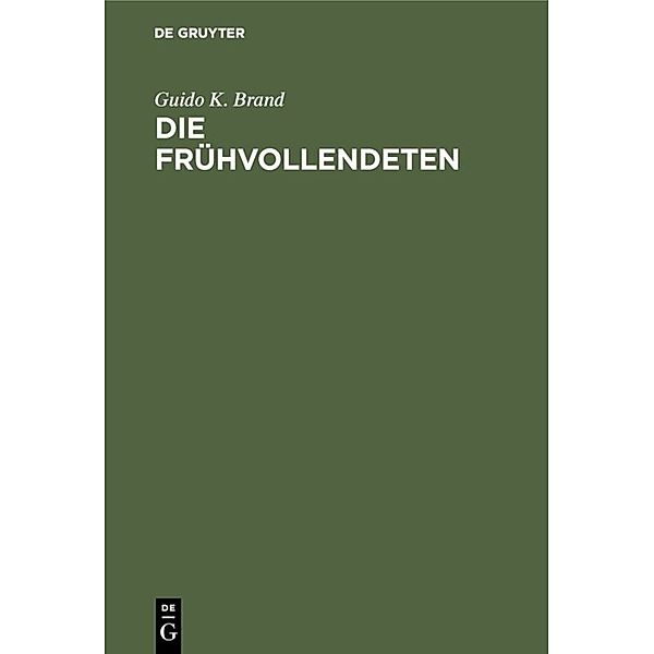 Die Frühvollendeten, Guido K. Brand