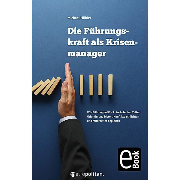 Die Führungskraft als Krisenmanager, Michael Hübler