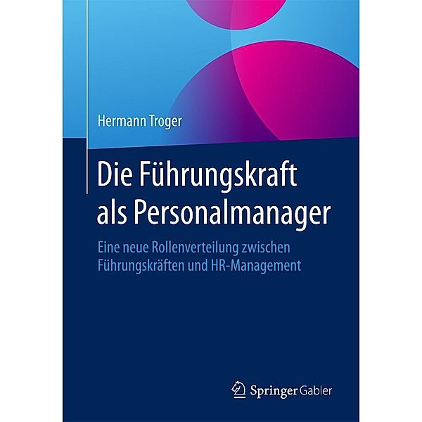 Die Führungskraft als Personalmanager, Hermann Troger