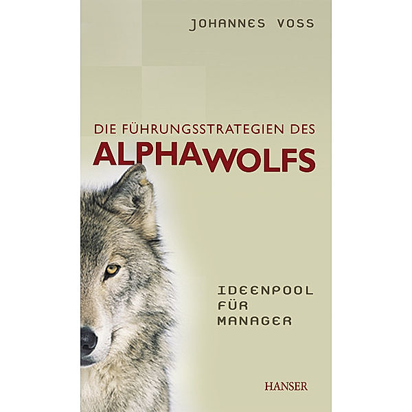 Die Führungsstrategien des Alphawolfs, Johannes Voss