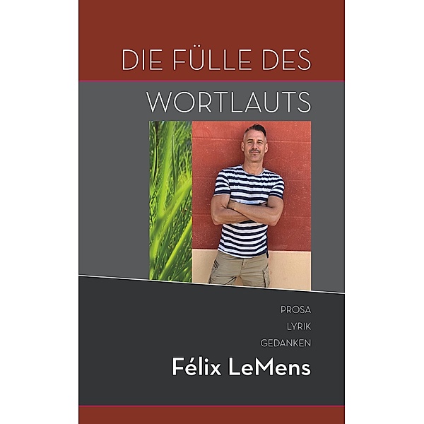 Die Fülle des Wortlauts, Félix Lemens