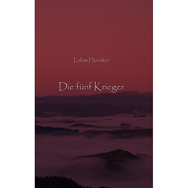 Die fünf Krieger, Lukas Hunziker