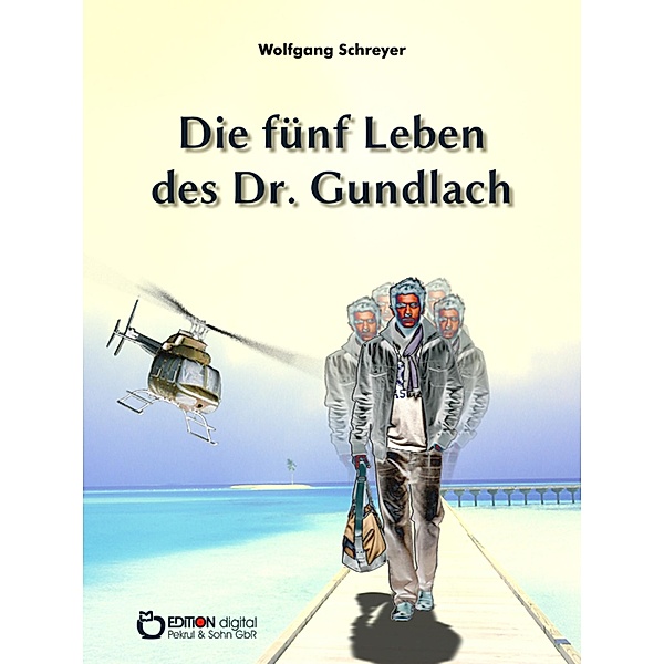 Die fünf Leben des Dr. Gundlach, Wolfgang Schreyer