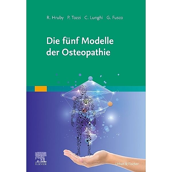 Die fünf Modelle der Osteopathie, R. Hruby, P. Tozzi, C. Lunghi, G. Fusco