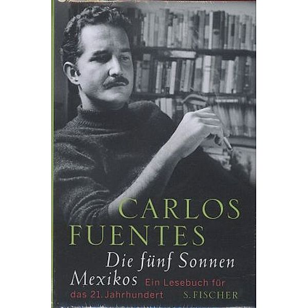 Die fünf Sonnen Mexikos, Carlos Fuentes