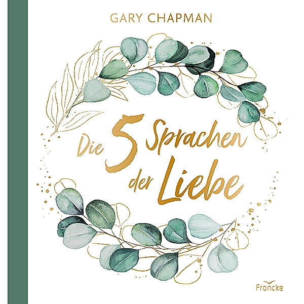 Die fünf Sprachen der Liebe, Gary Chapman