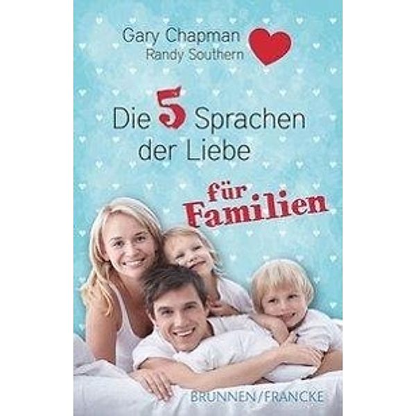 Die fünf Sprachen der Liebe für Familien, Gary Chapman, Randy Southern