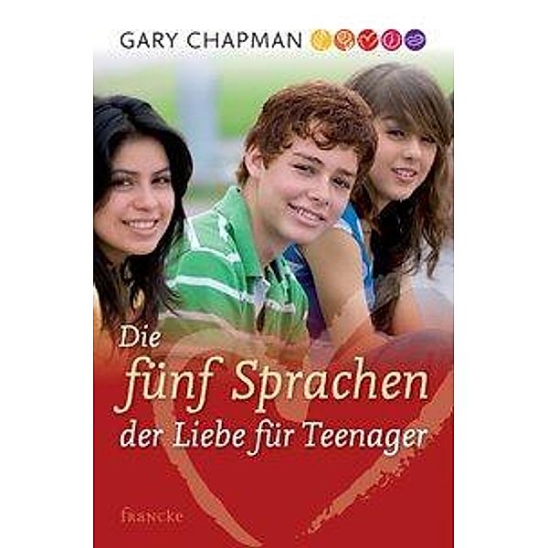 Die fünf Sprachen der Liebe für Teenager, Gary Chapman