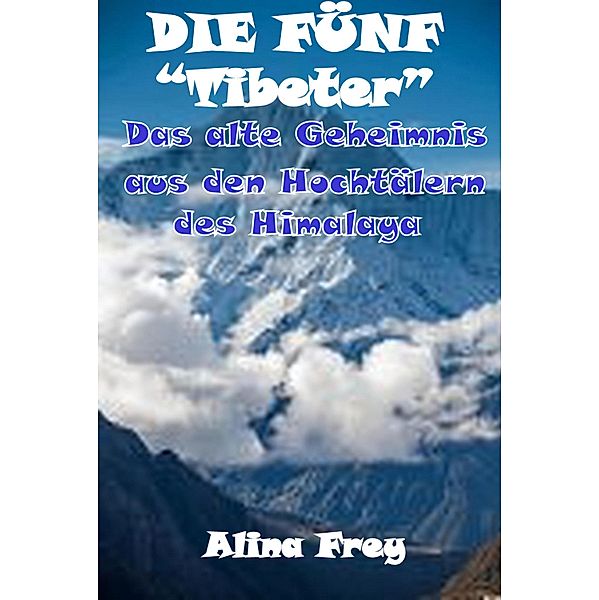 Die Fünf Tibeter, Alina Frey