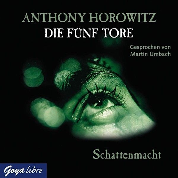 Die fünf Tore - 3 - Die Fünf Tore - Schattenmacht, Anthony Horowitz