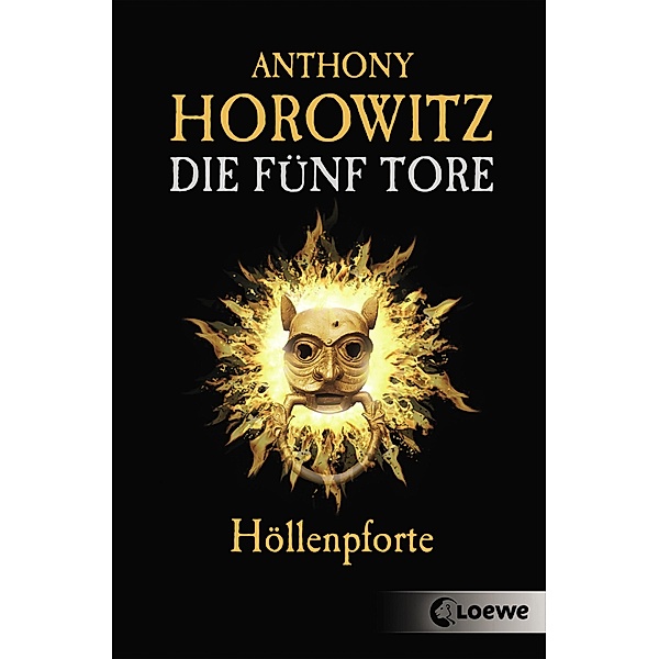 Die fünf Tore (Band 4) - Höllenpforte / Die fünf Tore Bd.4, Anthony Horowitz