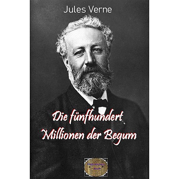 Die fünfhundert Millionen der Begum, Jules Verne