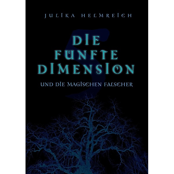 Die fünfte Dimension und die magischen Fälscher, Julika Helmreich