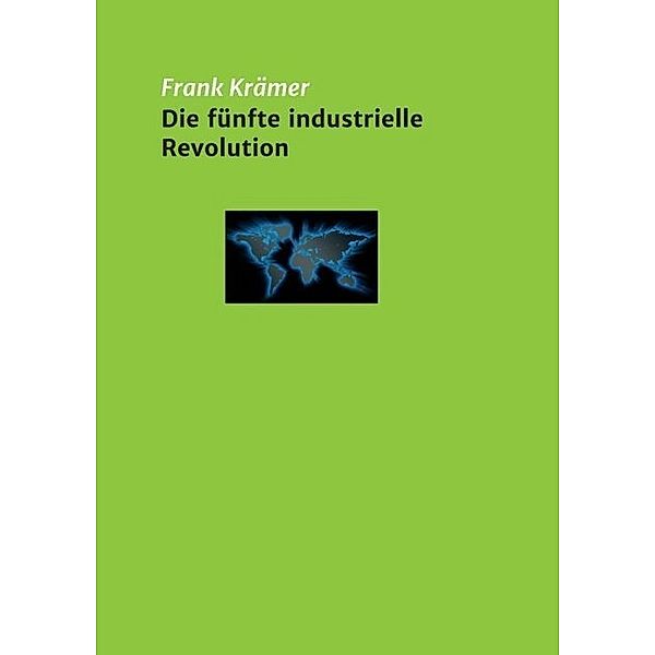 Die fünfte industrielle Revolution, Frank Krämer