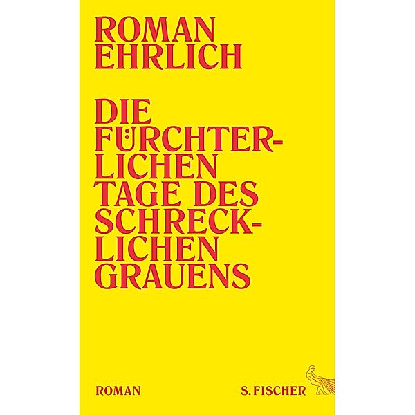 Die fürchterlichen Tage des schrecklichen Grauens, Roman Ehrlich