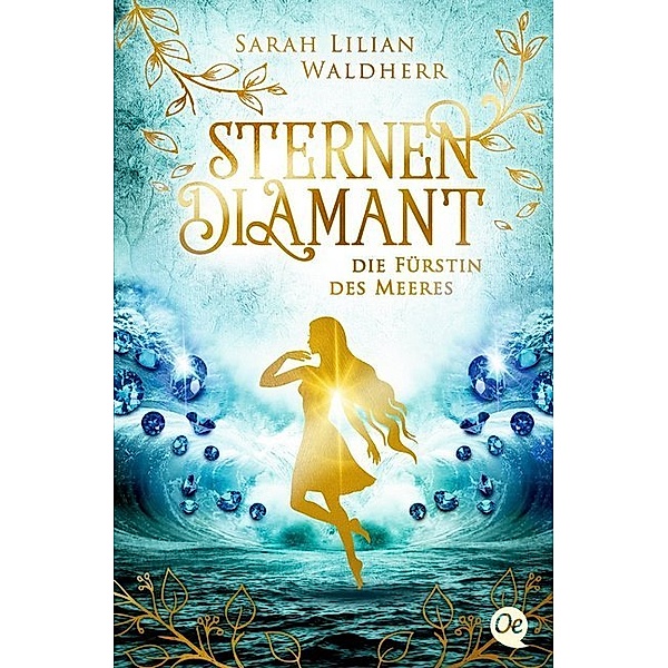 Die Fürstin des Meeres / Sternendiamant Bd.2, Sarah Lilian Waldherr