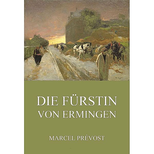 Die Fürstin von Ermingen, Marcel Prévost