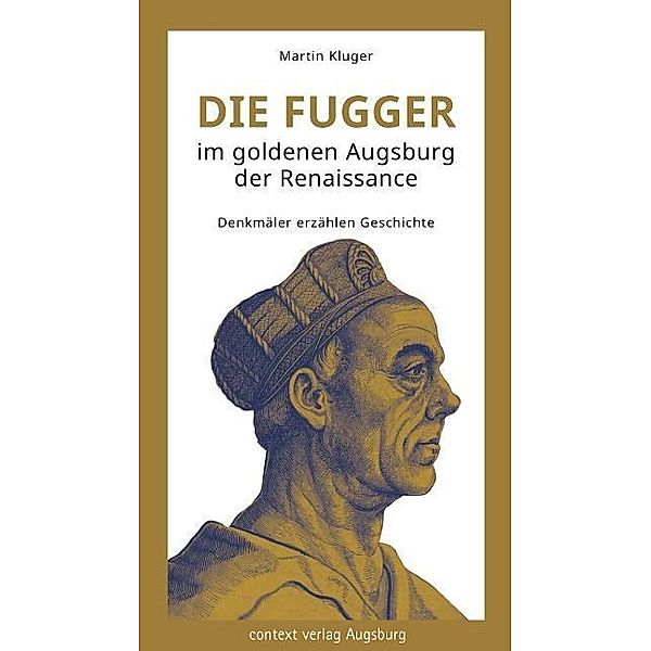 Die Fugger im goldenen Augsburg der Renaissance, Martin Kluger