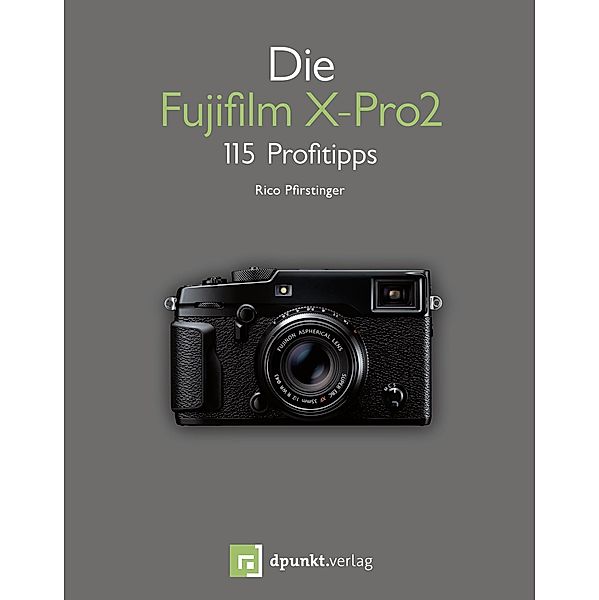 Die Fujifilm X-Pro2, Rico Pfirstinger