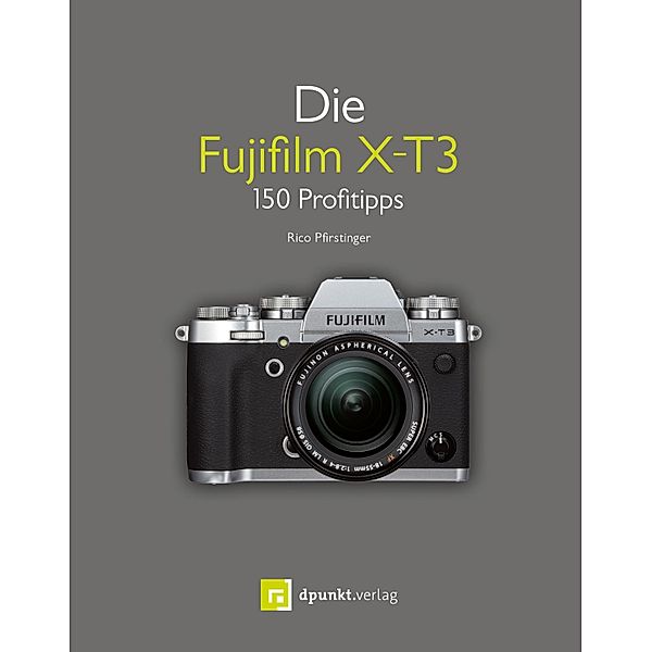 Die Fujifilm X-T3, Rico Pfirstinger