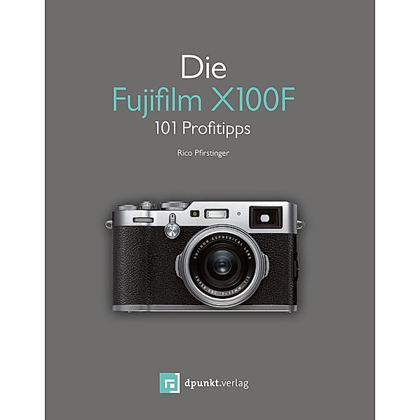 Die Fujifilm X100F, Rico Pfirstinger