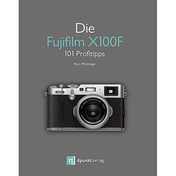 Die Fujifilm X100F, Rico Pfirstinger