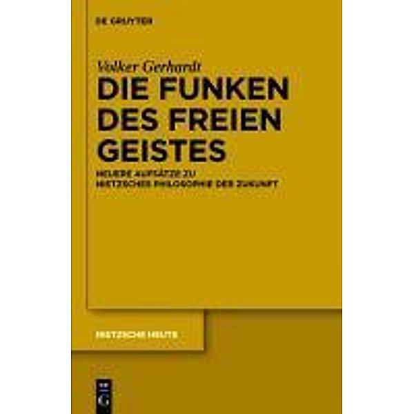 Die Funken des freien Geistes / Nietzsche Heute / Nietzsche Today Bd.(1), Volker Gerhardt