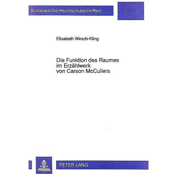 Die Funktion des Raumes im Erzählwerk von Carson McCullers, Elisabeth Wirsch-Kling