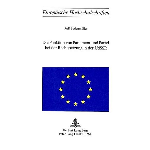 Die Funktion von Parlament und Partei bei der Rechtssetzung in der UdSSR, Rolf Bodenmüller