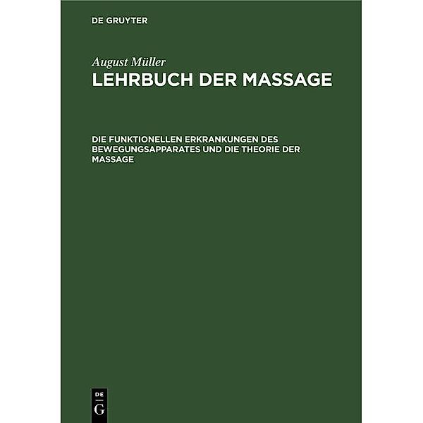 Die funktionellen Erkrankungen des Bewegungsapparates und die Theorie der Massage, August Müller
