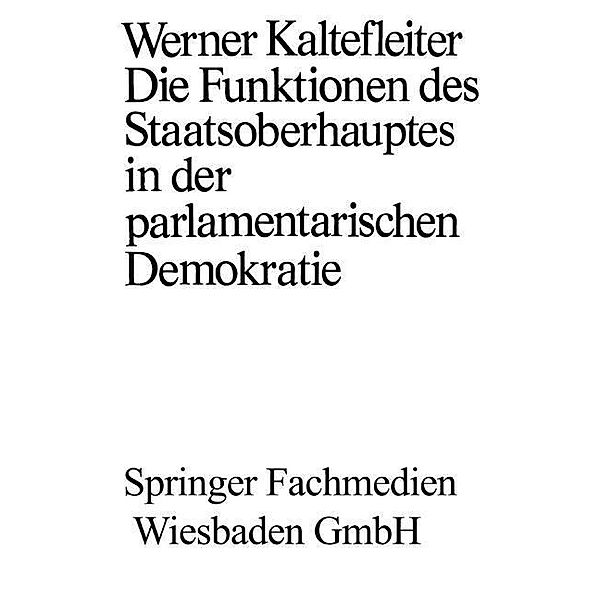 Die Funktionen des Staatsoberhauptes in der parlamentarischen Demokratie / Demokratie und Frieden, Werner Kaltefleiter