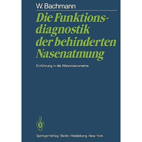 Die Funktionsdiagnostik der behinderten Nasenatmung, W. Bachmann