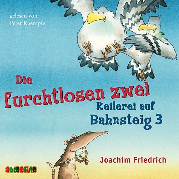 Die furchtlosen zwei - 2 - Keilerei auf Bahnsteig 3, Joachim Friedrich