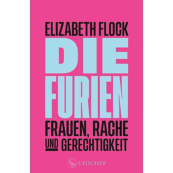 Die Furien - Frauen, Rache und Gerechtigkeit, Elizabeth Flock