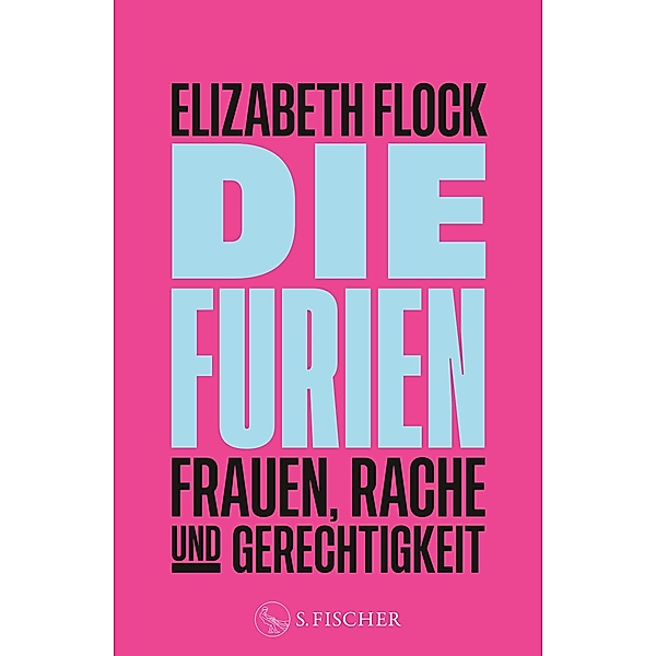 Die Furien - Frauen, Rache und Gerechtigkeit, Elizabeth Flock