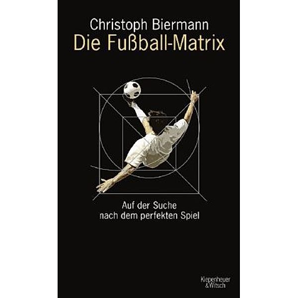 Die Fußball-Matrix, Christoph Biermann