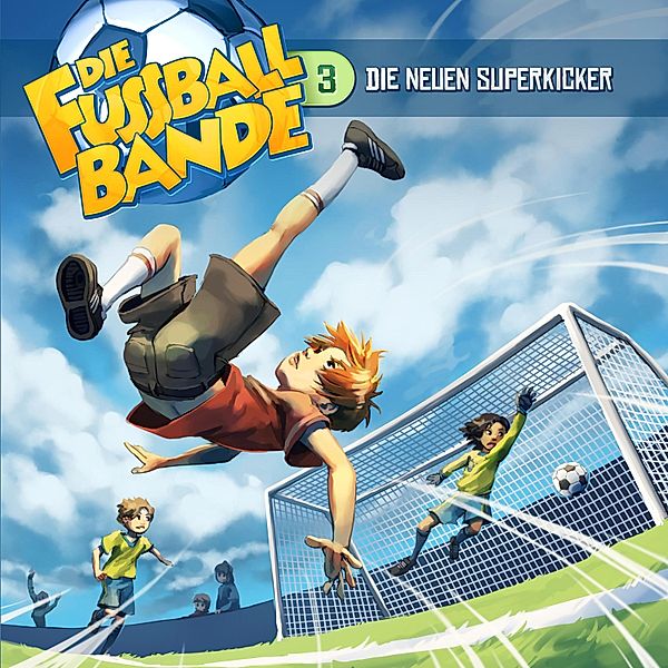 Die Fussballbande - 3 - Die neuen Superkicker, David Holy